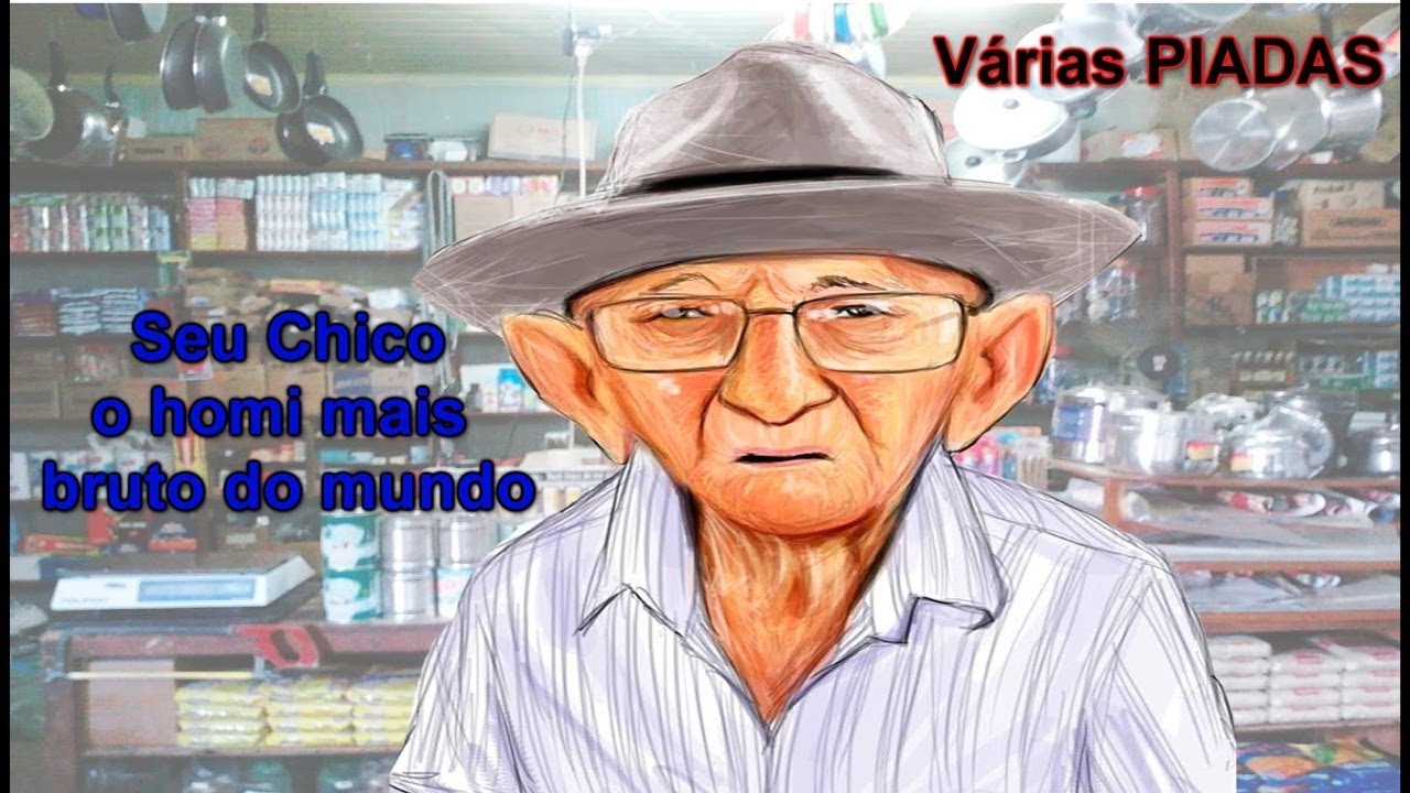 PIADAS DE GENTE IGNORANTE - SEU CHICO O HOMI MAIS BRUTO DO MUNDO/ HUMORISTA THIAGO DIAS
