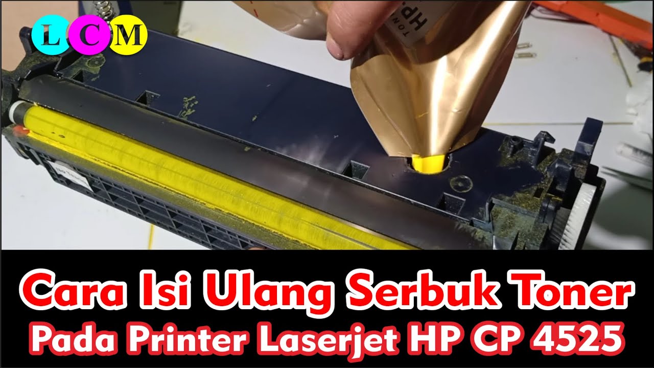 Ternyata Mudah! - Refill / Isi Ulang Serbuk Toner Printer Laserjet Hp Cp 4525