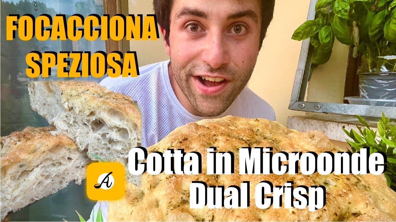 Focacciona Speziosa in MICROONDE | Pronta in un Pomeriggio con la Modalità DUAL CRISP