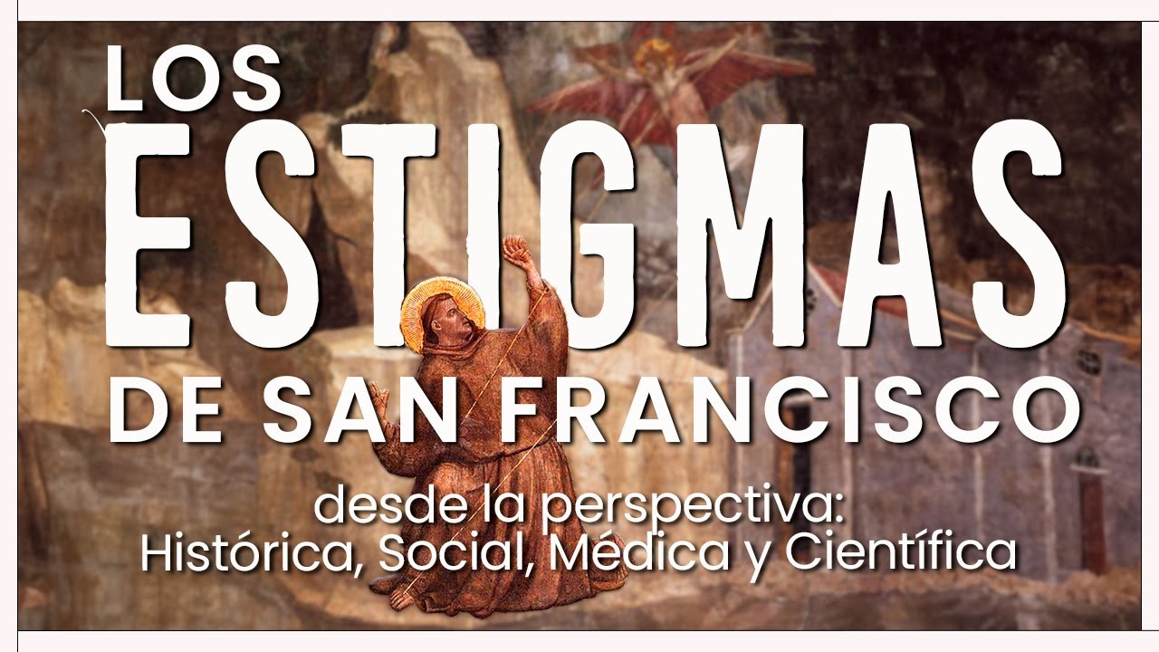 Los Estigmas de San Francisco | desde la perspectiva Hist&oacute;rica, Social, M&eacute;dica y Cient&iacute;fica
