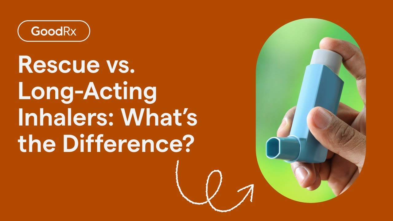 Rescue vs. Long-Acting Inhalers: What&rsquo;s the Difference? | GoodRx