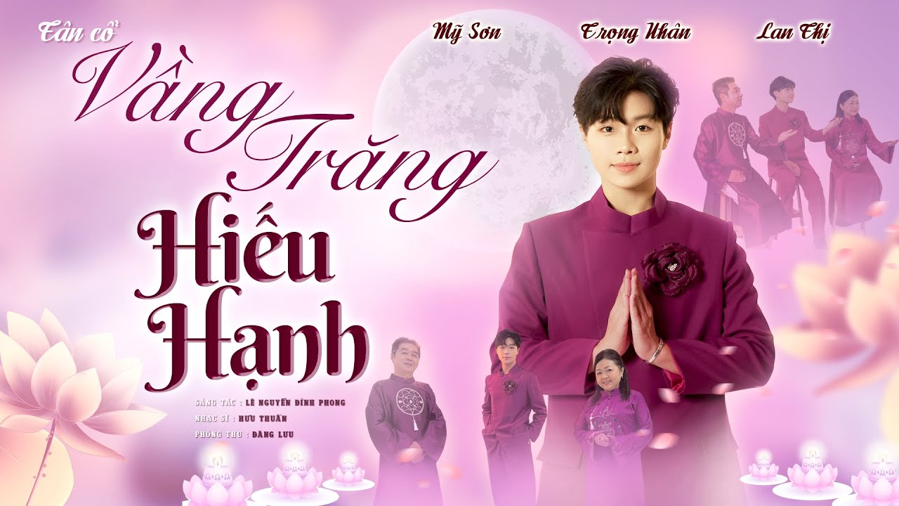 TÂN CỔ VẦNG TRĂNG HIẾU HẠNH | TRỌNG NHÂN - MỸ SƠN - LAN THỊ | VU LAN 2025
