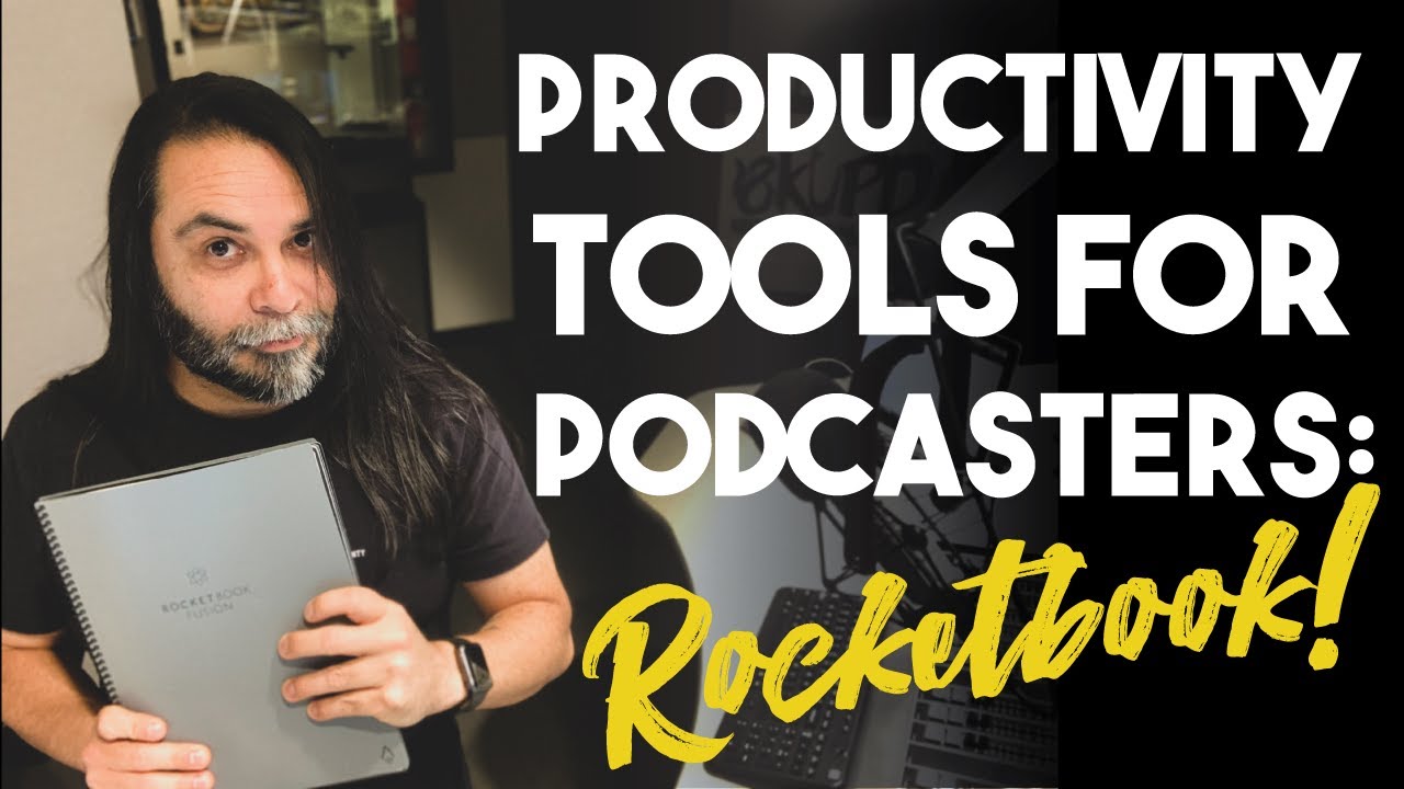 Productivity Tools For Podcasters: Rocketbook Fusion Review