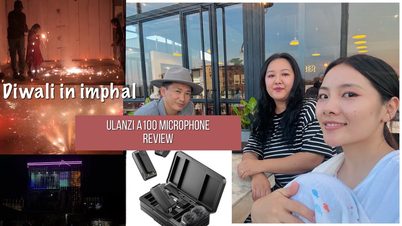 Diwali in Imphal / unboxing A100 Microphone / Phayun zoe 3months kapei haira😊