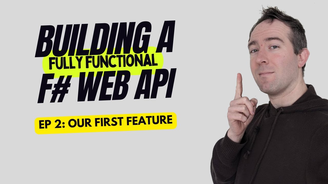 Building a fully functional F# web API -  s01e02: building our first feature