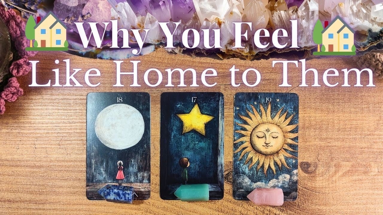 ✨🏡 Why You Feel Like Home to Them 🏡✨Pick a Card Love Tarot Reading Timeless