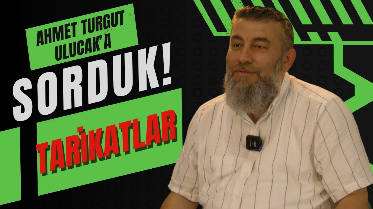 AHMET TURGUT ULUCAK'A SORDUK | #TARİKATLAR