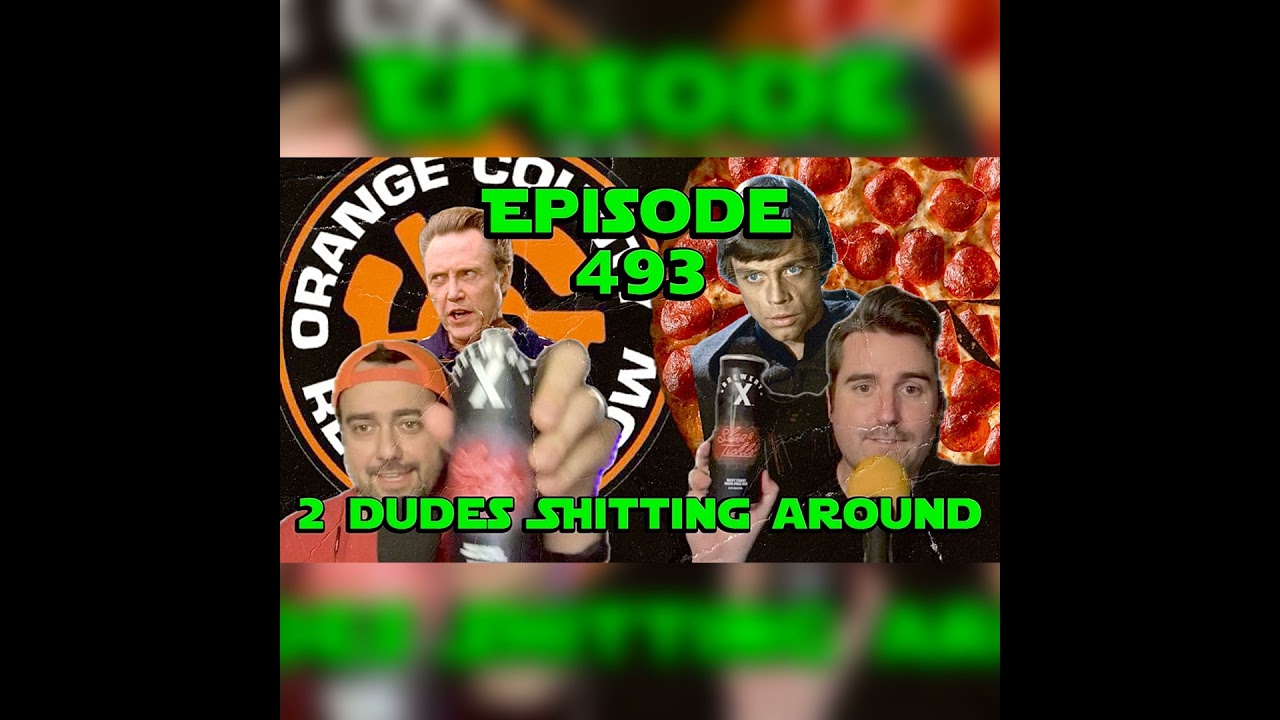 2 Dudes Sh*tting Around: Episode 493