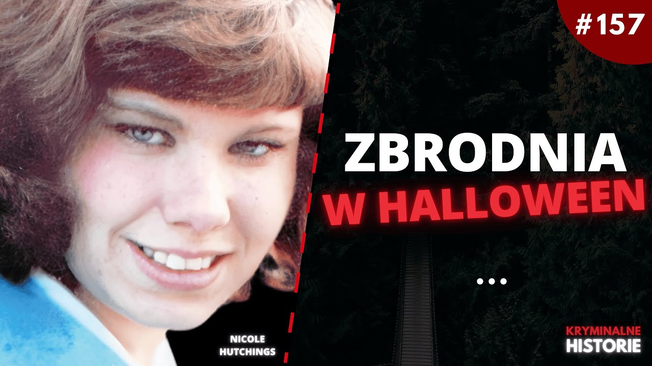 PRAWDZIWE POTWORY HALLOWEEN  | SPRAWA NICOLE HUTCHINGS #157