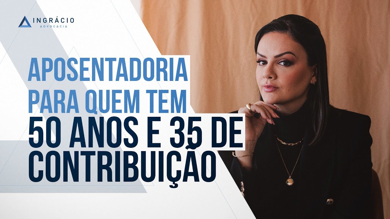 Quem tem 50 anos e 35 de contribuição pode aposentar?