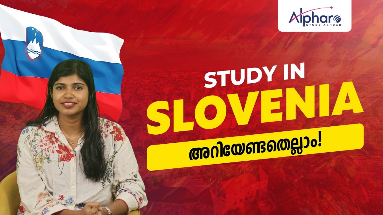 STUDY IN SLOVENIA - Malayalam | Universities, Courses, Scholarships & Visa | നിങ്ങൾ അറിയേണ്ടതെല്ലാം