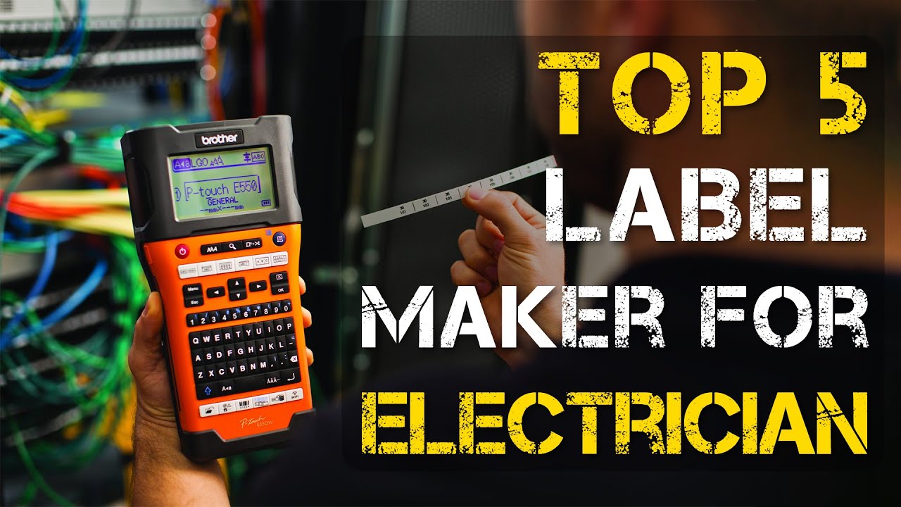 Top 5 Best Label Maker for Electricians