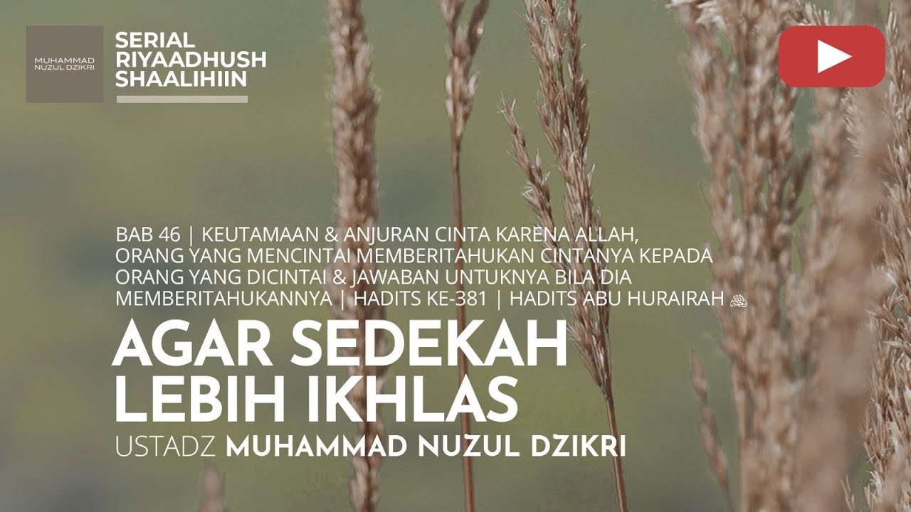 1580. AGAR SEDEKAH LEBIH IKHLAS | Riyaadhush Shaalihiin | Ustadz Muhammad Nuzul Dzikri