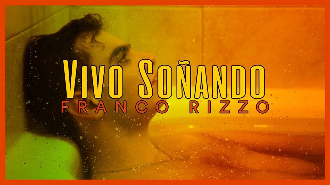 Franco Rizzo - Vivo Soñando (Official 4K Video) #resiliencia #newalbum