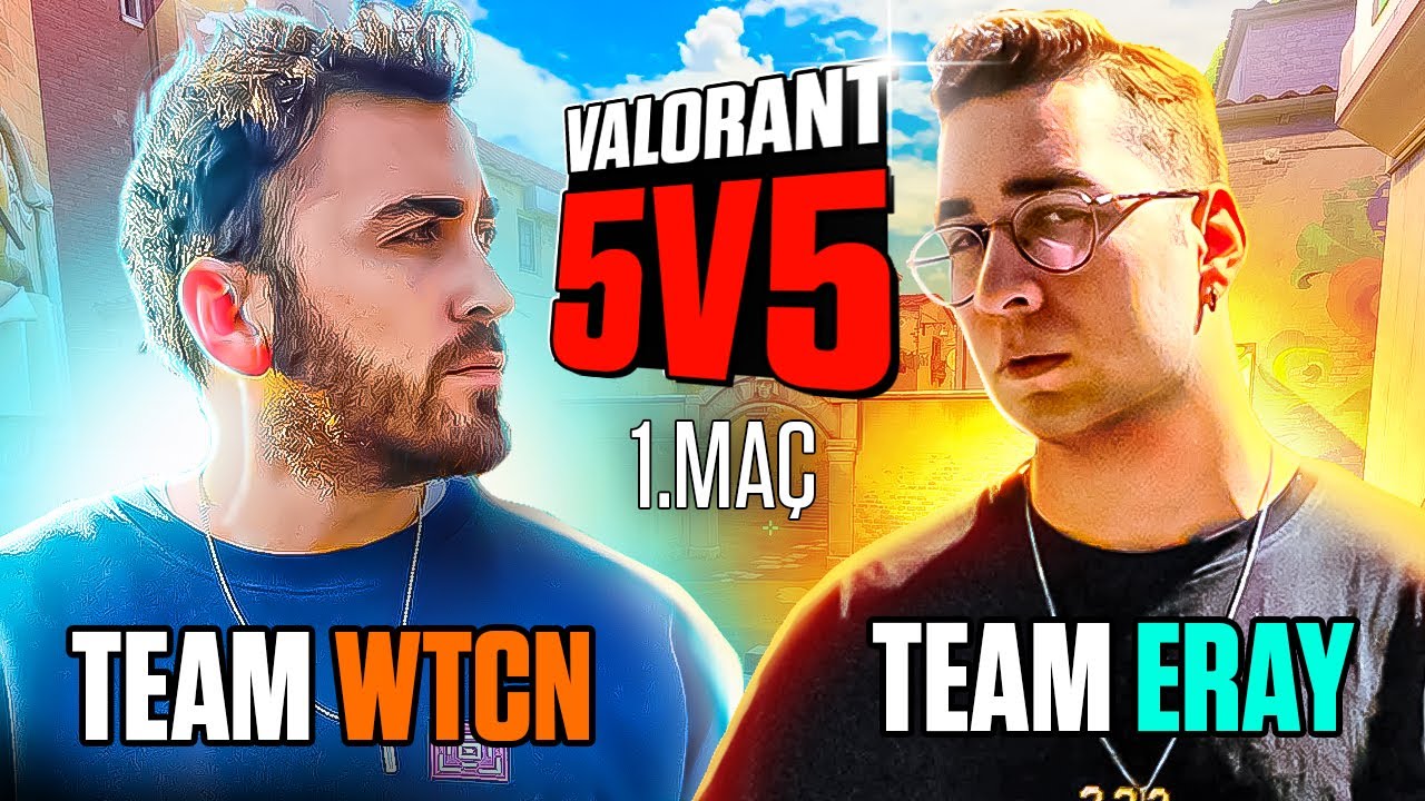 İDDİALI 5V5 VALORANT - Team WTCN vs Team ERAY -  İlk Map