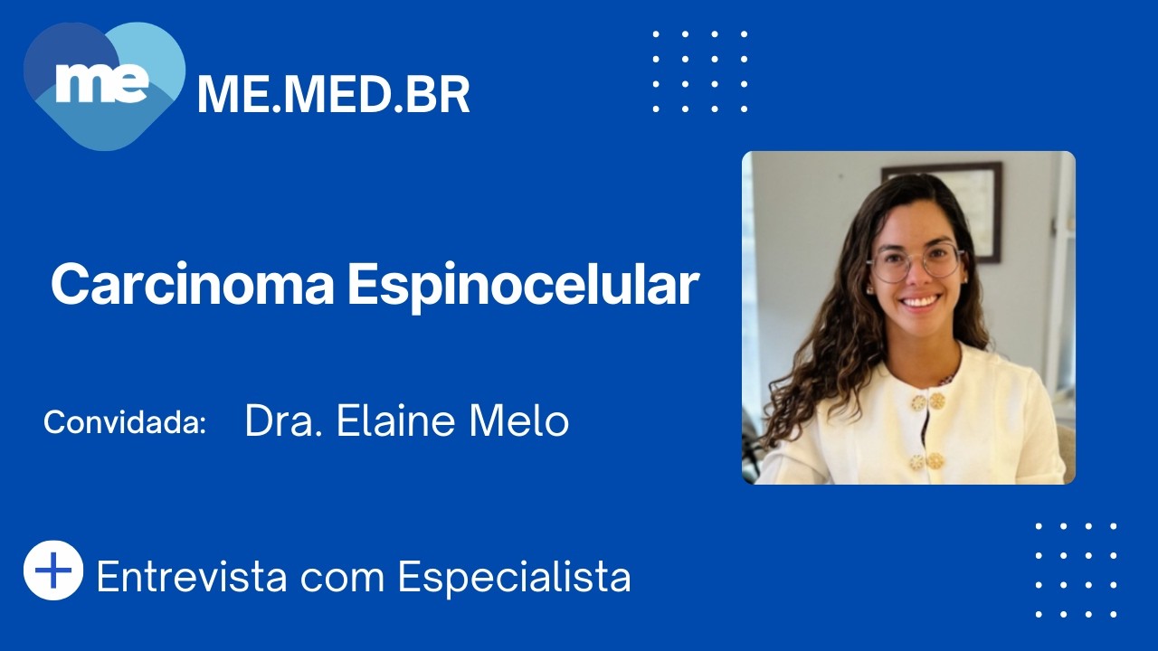 Carcinoma Espinocelular - Dra. Elaine Melo