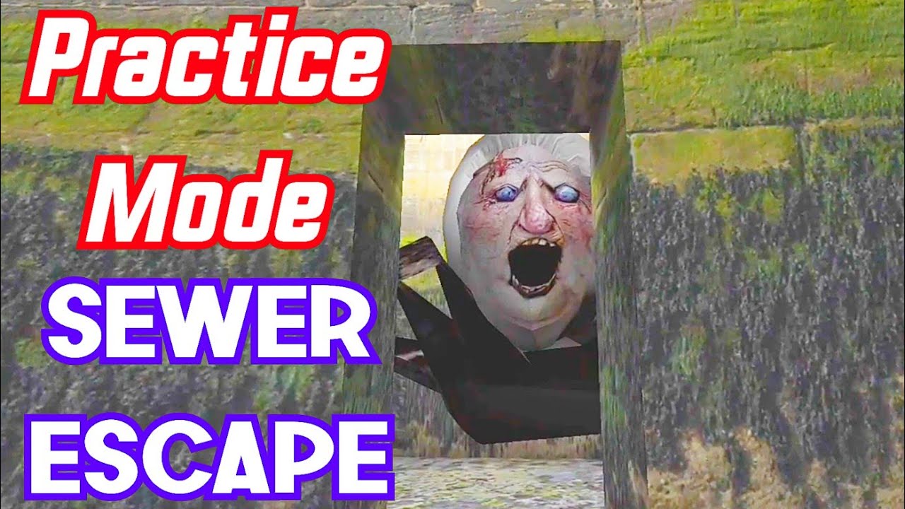Granny Practice Mode Sewer Escape