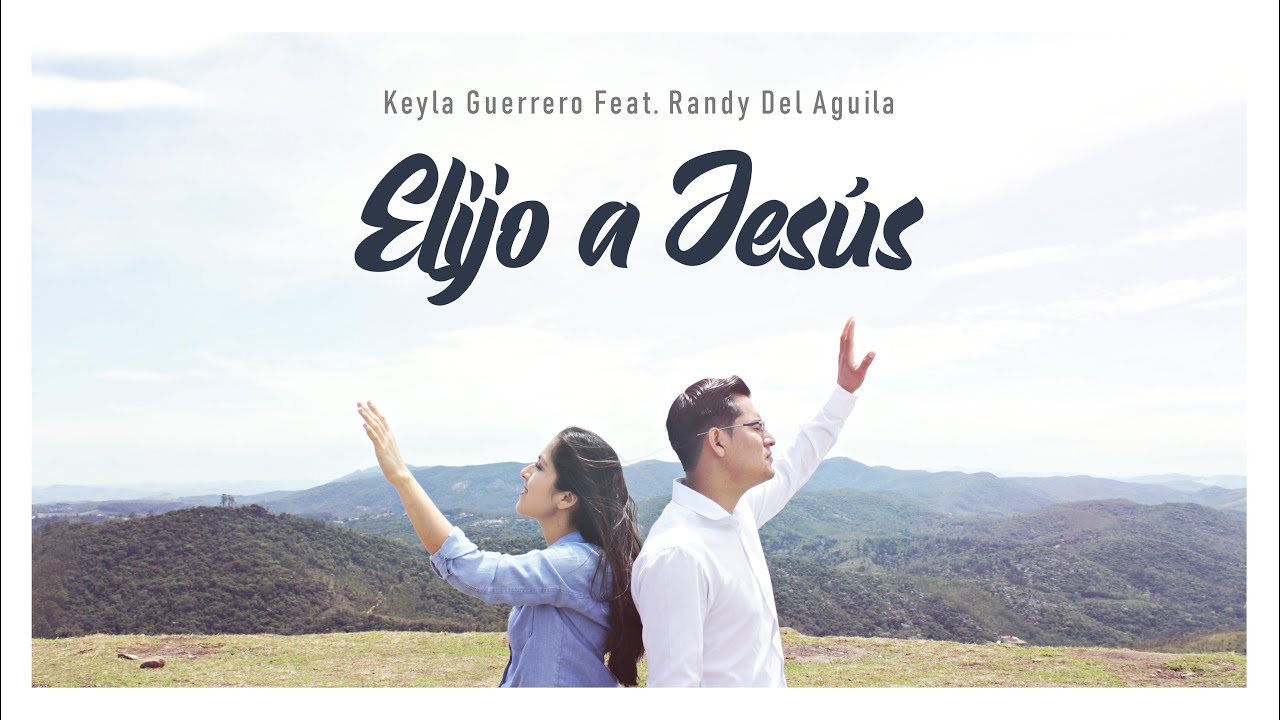 ELIJO A JESÚS I Keyla Guerrero & Randy del Aguila