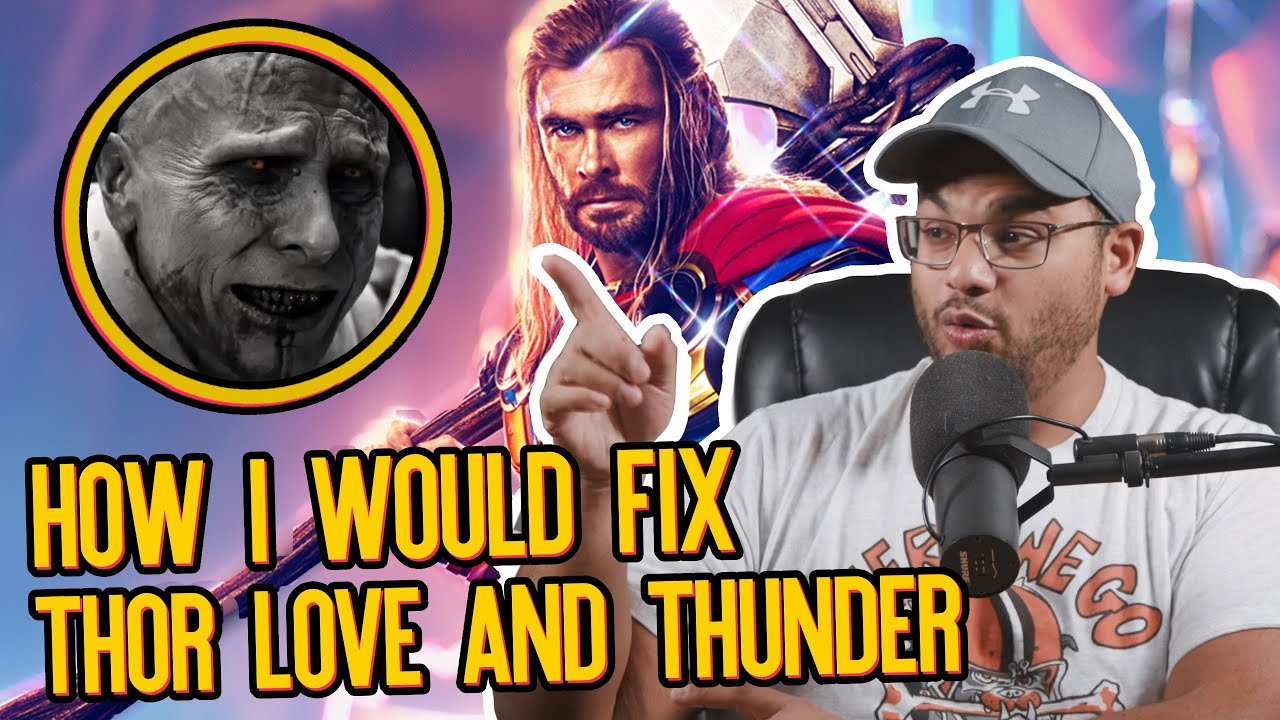 How I Would Fix Thor Love And Thunder | Geek Culture Explained