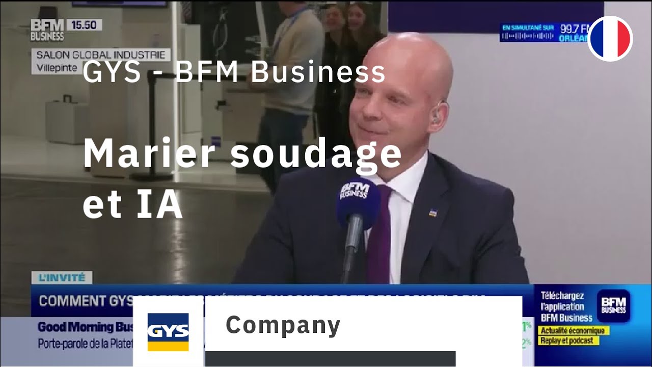 BFM Business - Comment GYS marie les métiers du soudage et des logiciels d'IA