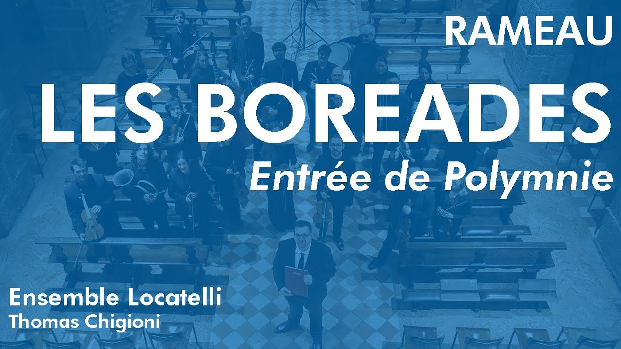 J.P. Rameau, Les Boreades, Entrée de Polymnie - Ensemble Locatelli, Thomas Chigioni