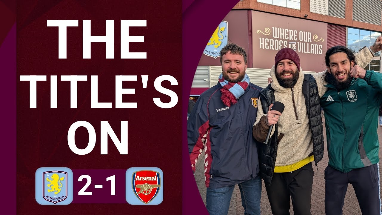ASTON VILLA ARE IN A TITLE RACE! | ASTON VILLA 2-1 ARSENAL