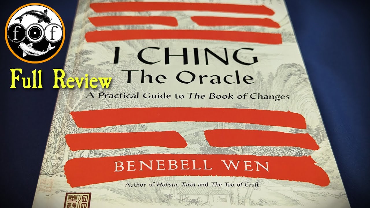 I Ching the Oracle by Benebell Wen - Full Review