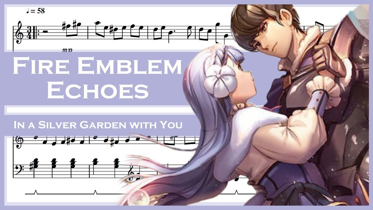 Fire Emblem Echoes: Shadows of Valentia - In a Silver Garden with You [Piano Sheet Music]