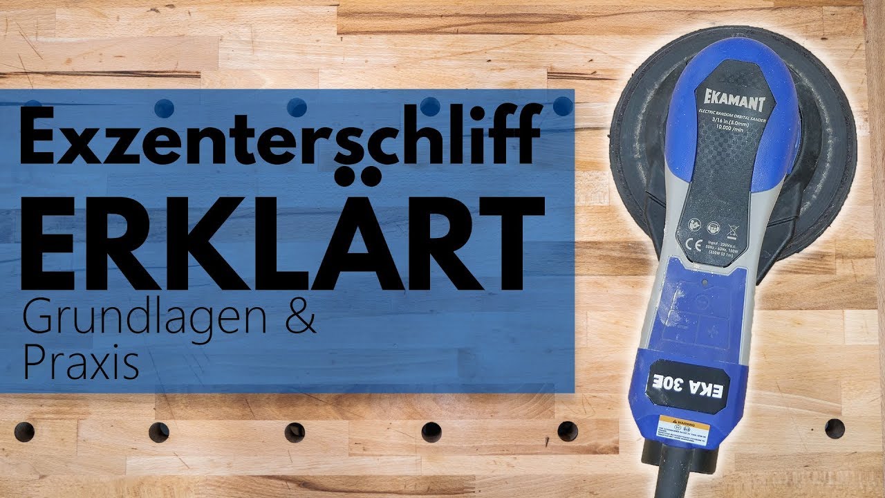 Exzenterschliff - Grundlagen und Praxiswissen zur Arbeit mit dem Exzenterschleifer