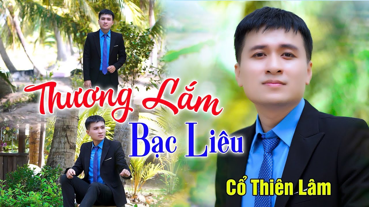Thương Lắm Bạc Liêu | Cổ Thiên Lâm | Nay anh về bạc liêu quê em 