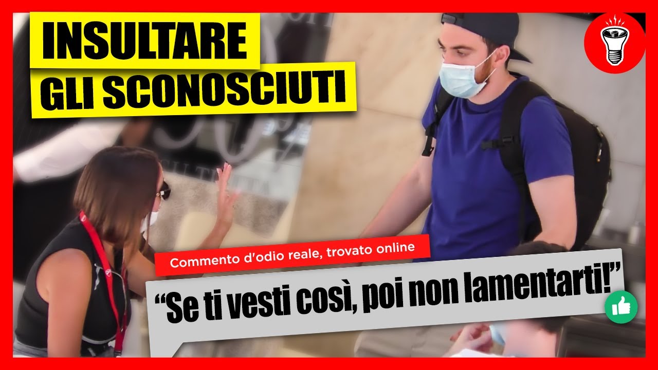 Se ti Vesti Cos&igrave; poi non Lamentarti se... - Insultare Sconosciuti - [Esperimento Sociale] - theShow