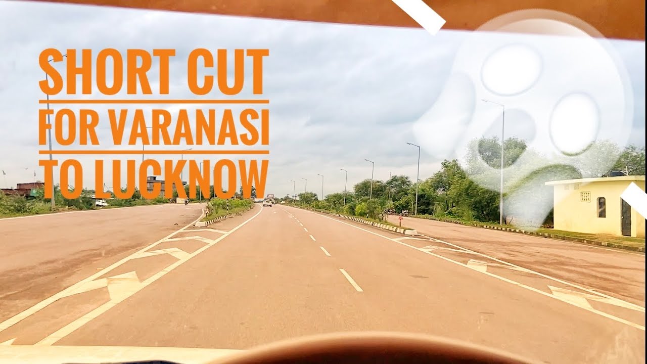 Short cut route from varanasi to Lucknow