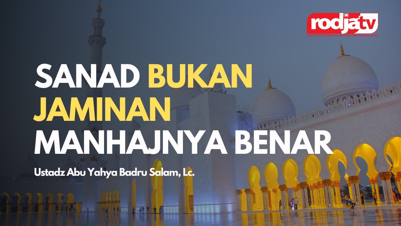 Sanad Bukanlah Jaminan Manhajnya Benar l Ustadz Abu Yahya Badru Salam, Lc.