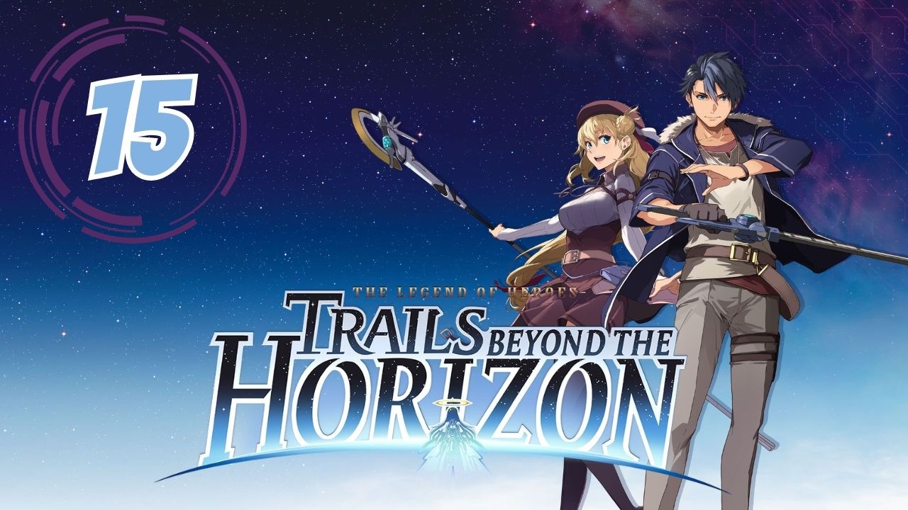 【Day - 15】 【Act 2 - Fool's Auction - End】 ⚔️ Trails Beyond the Horizon ⚔️ 【First Playthrough】