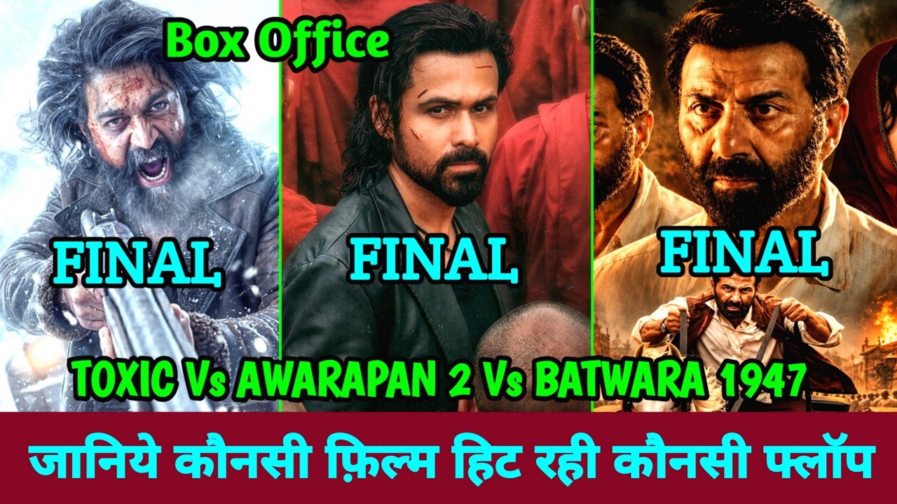 Toxic Box Office Collection | Batwara 1947 Vs Awarapan 2 Box Office Collection Final Worldwide
