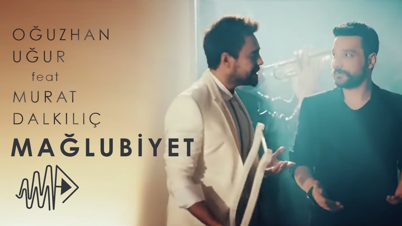 Oğuzhan Uğur feat Murat Dalkılı&ccedil; -  Mağlubiyet (Official Video)