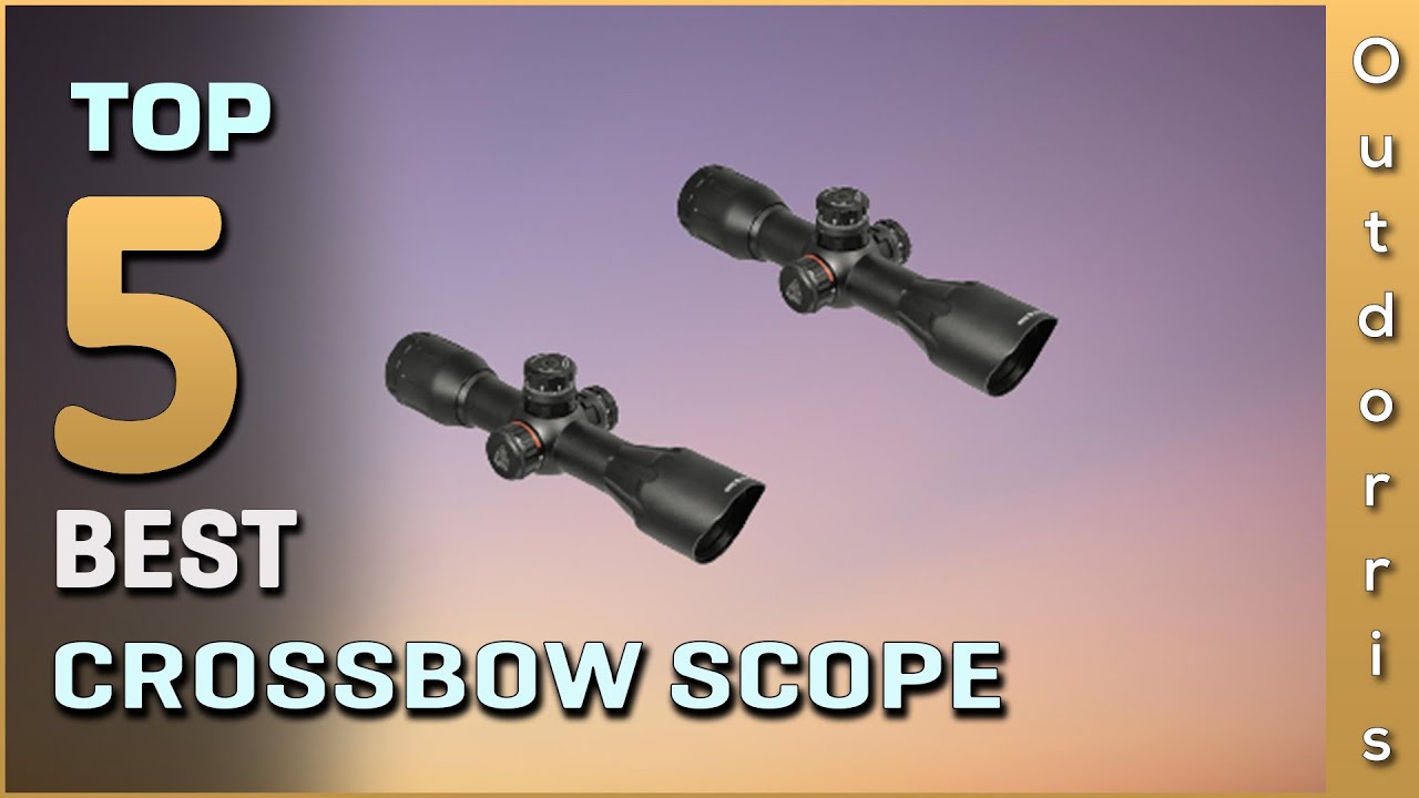 Top 5 Best Crossbow Scope Review in 2025