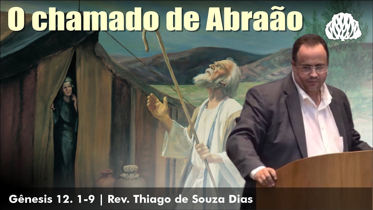 Gênesis 12.1-9 - O chamado de Abraão - Rev. Thiago de Souza Dias