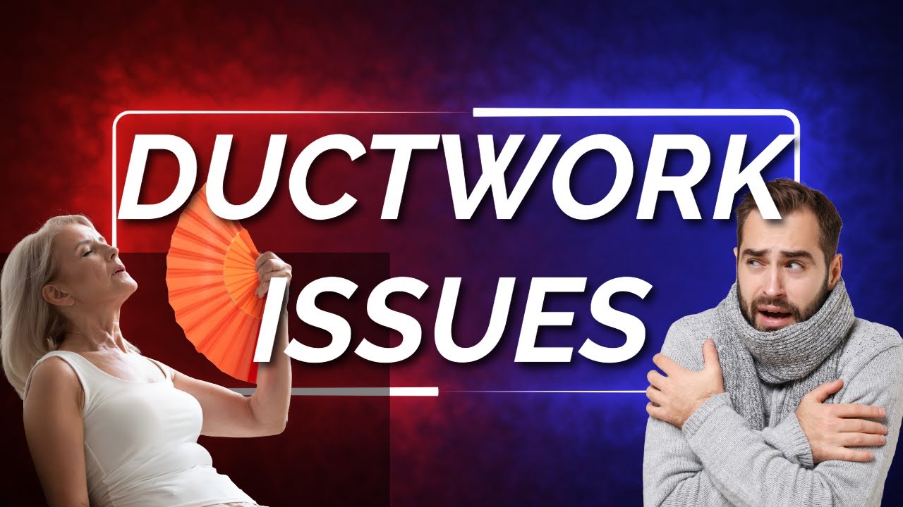 HOT Upstairs and COLD Basement?  Ductwork Issues Could Be the Problem!