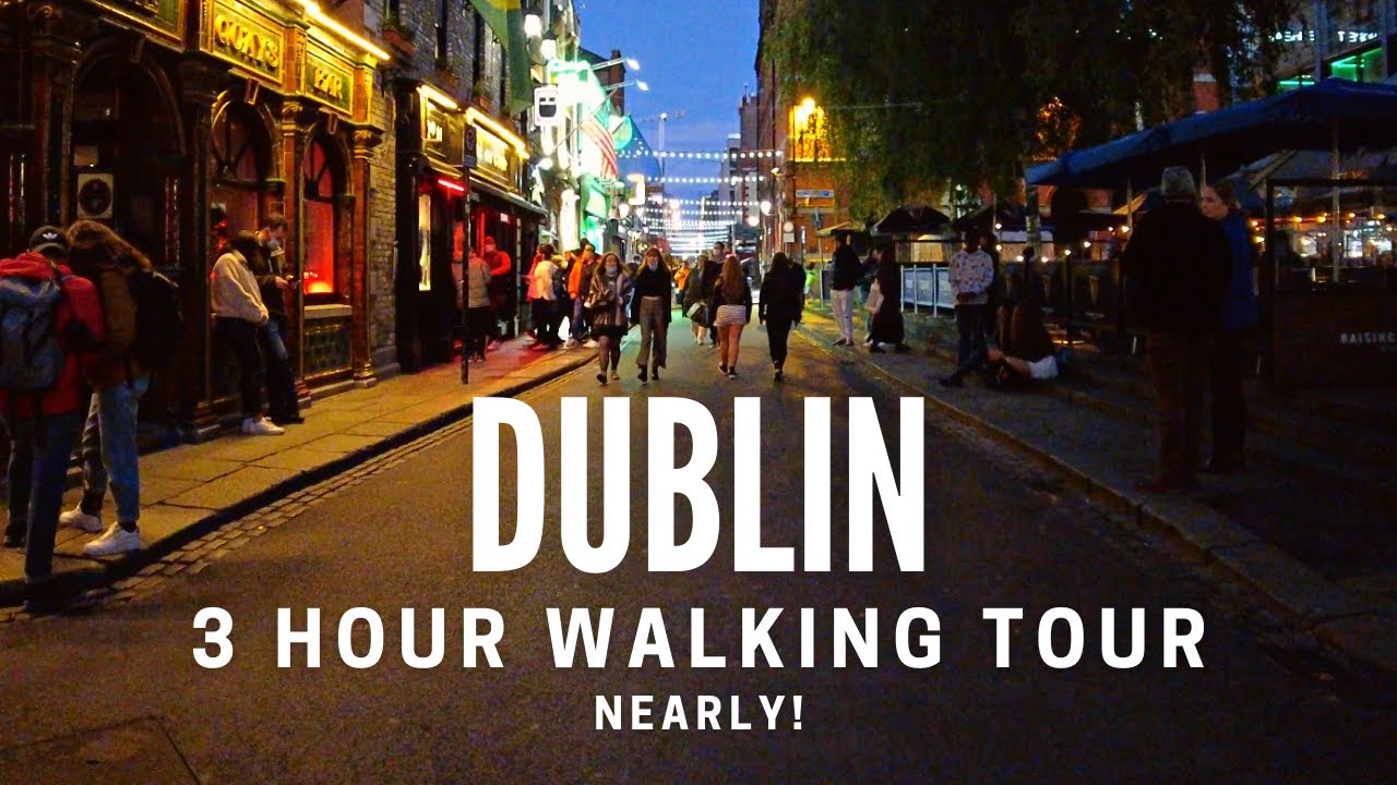 [Full 4k Video] Dublin 3 Hour walking Tour Yikes! Ireland well nearly 3 hours lol