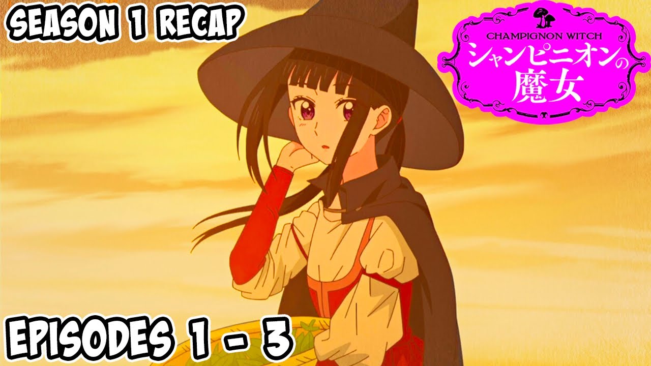 Champignon Witch Season 1 Recap | Episodes 1-3 in a Nutshell
