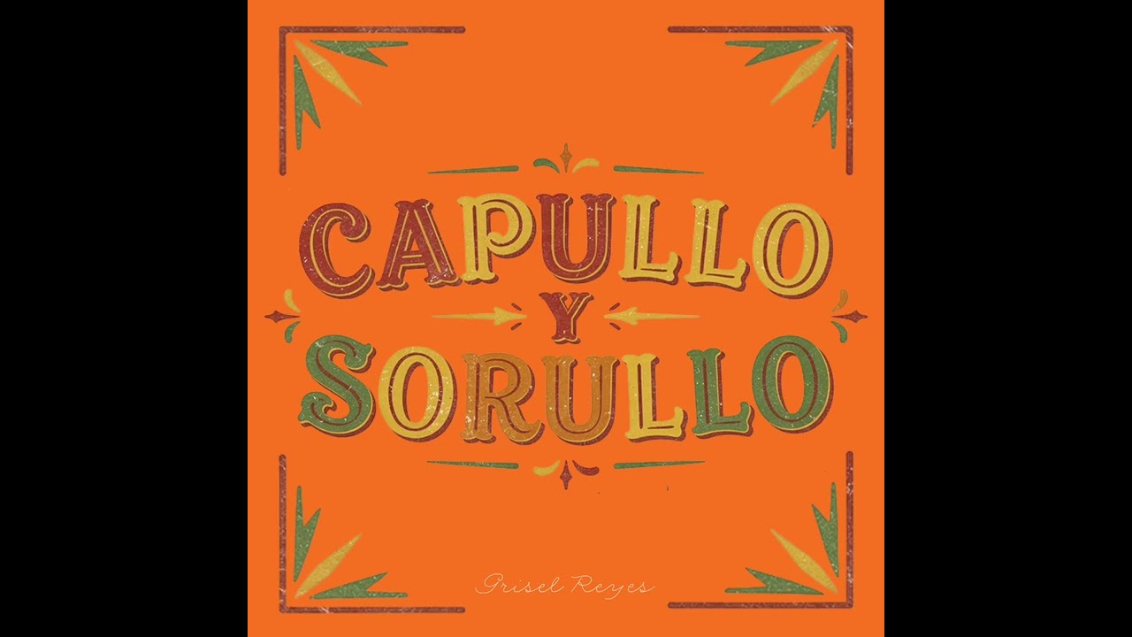 Capullo y Sorullo - COVER por Grisel Reyes