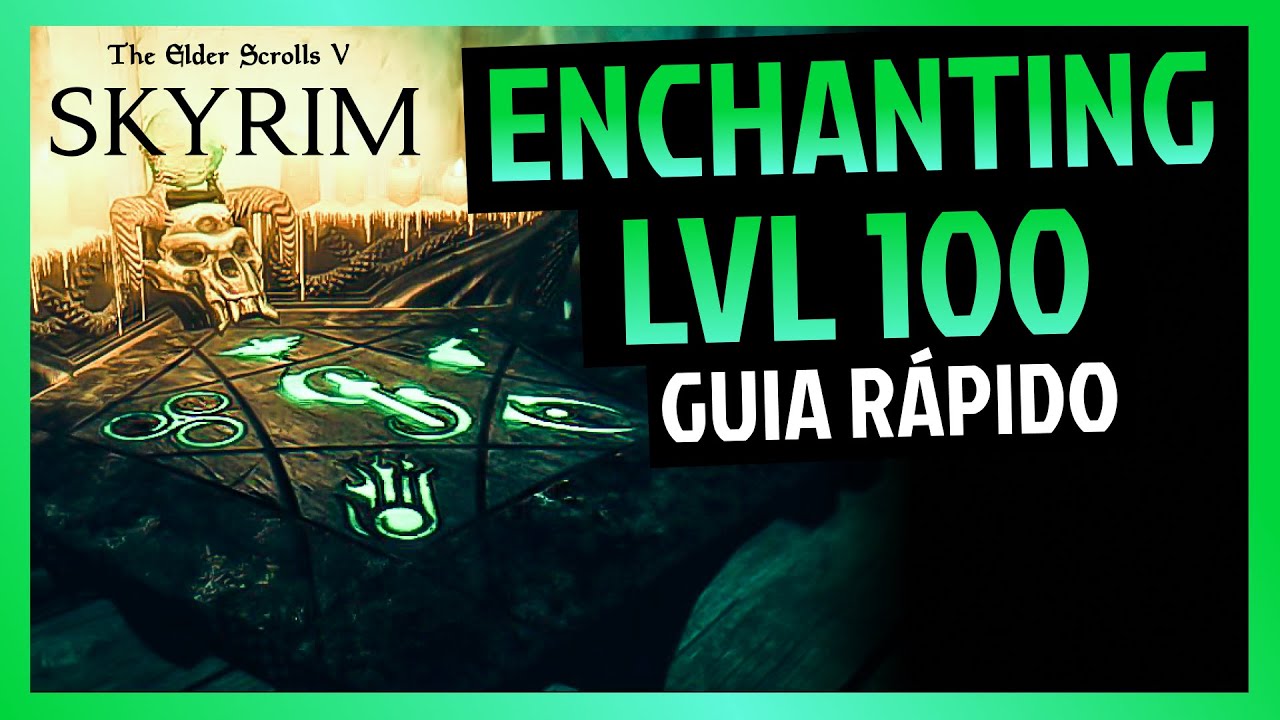 SKYRIM - Guia Enchanting lvl 100 Fácil