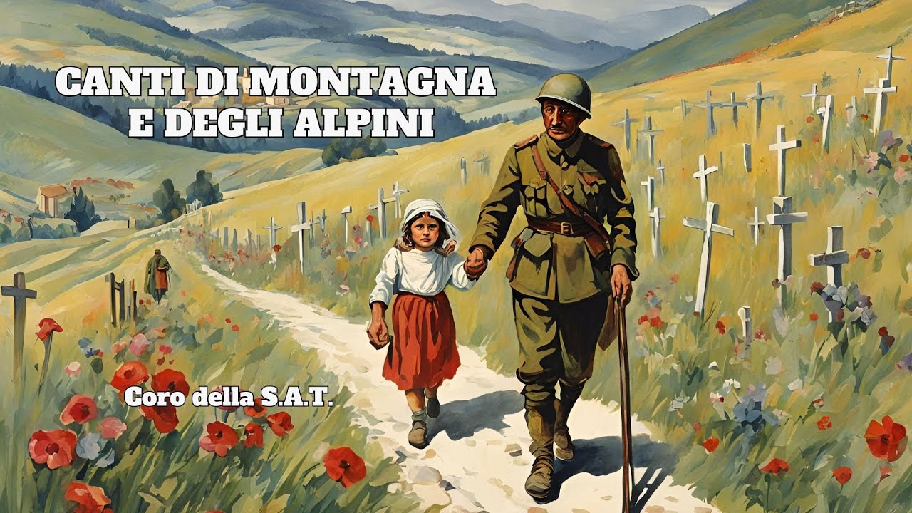Canti di Montagna e degli Alpini [Canti di Guerra e Pace, Canzoni Popolari Italiane, Italian Folk]