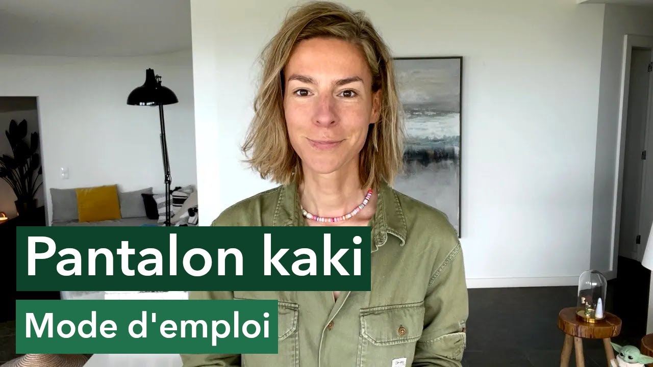 Pantalon kaki, mode d'emploi