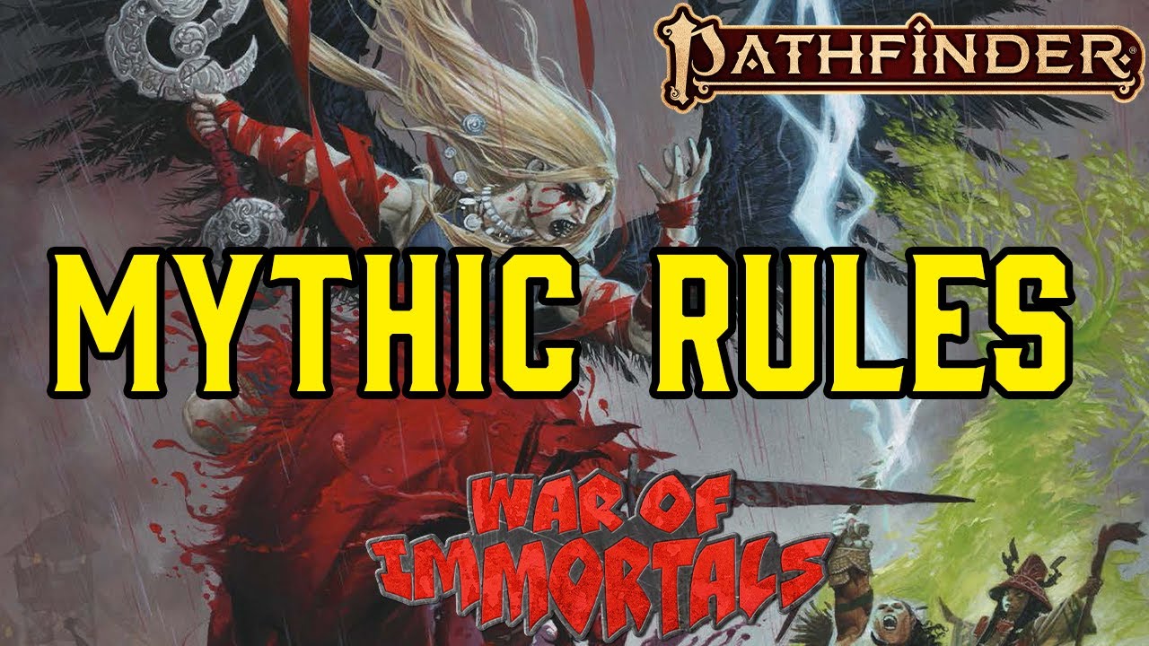 A Video on the Mythic Rules for Pathfinder 2e War of Immortals