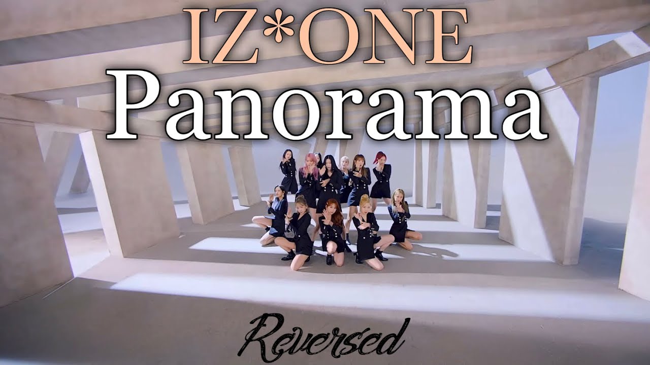 [Reversed] IZ*ONE (아이즈원) ‘Panorama’