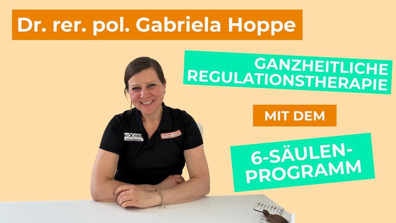 Dr. Gabriela Hoppe | Ganzheitliche Regulationstherapie mit dem 6-S&auml;ulen-Programm