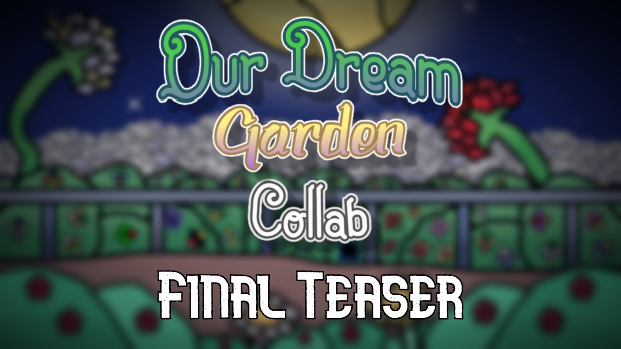 Our Dream Garden Final Teaser
