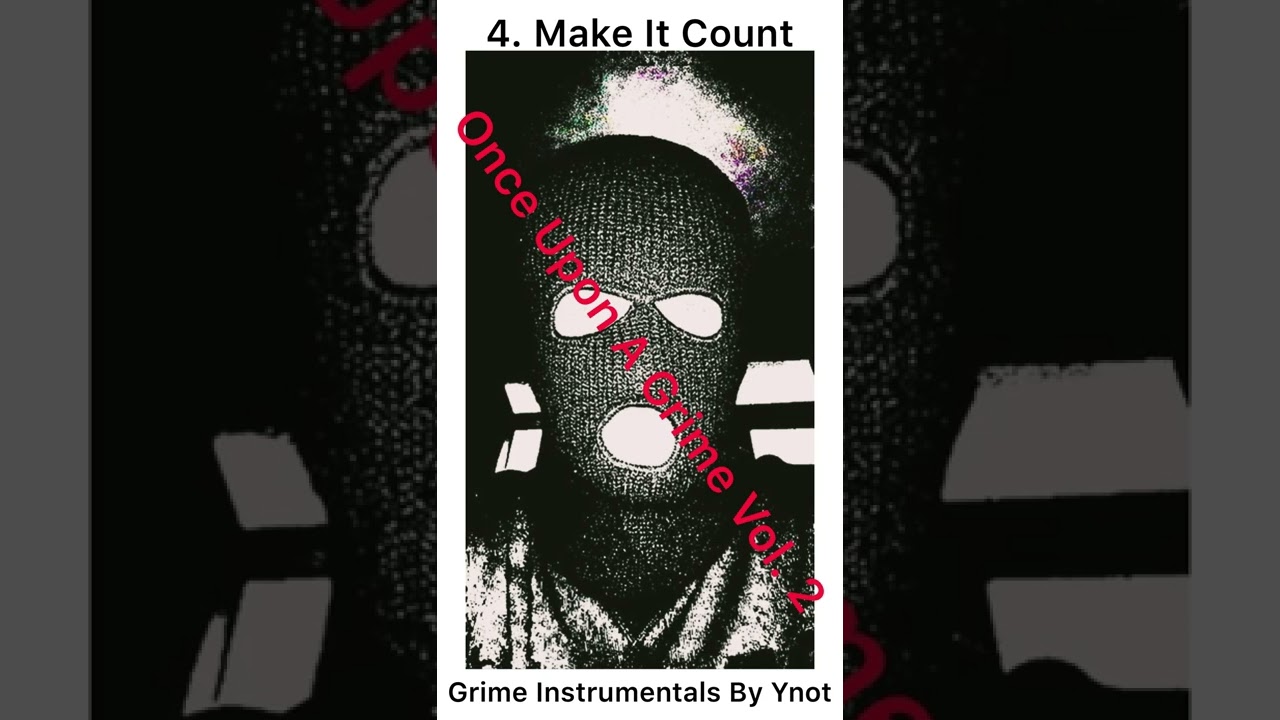 NEW|UK|2022|GRIME/RAP INSTRUMENTAL|YNOT - MAKE IT COUNT (INSTRUMENTAL) ONCE UPON A GRIME VOL. 2